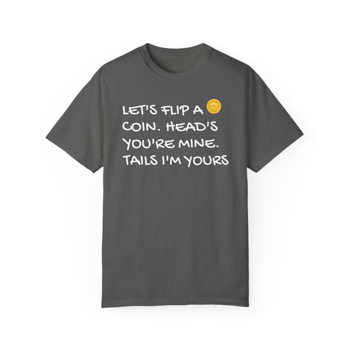 LET'S FLIP A COIN Unisex Garment-Dyed T-shirt