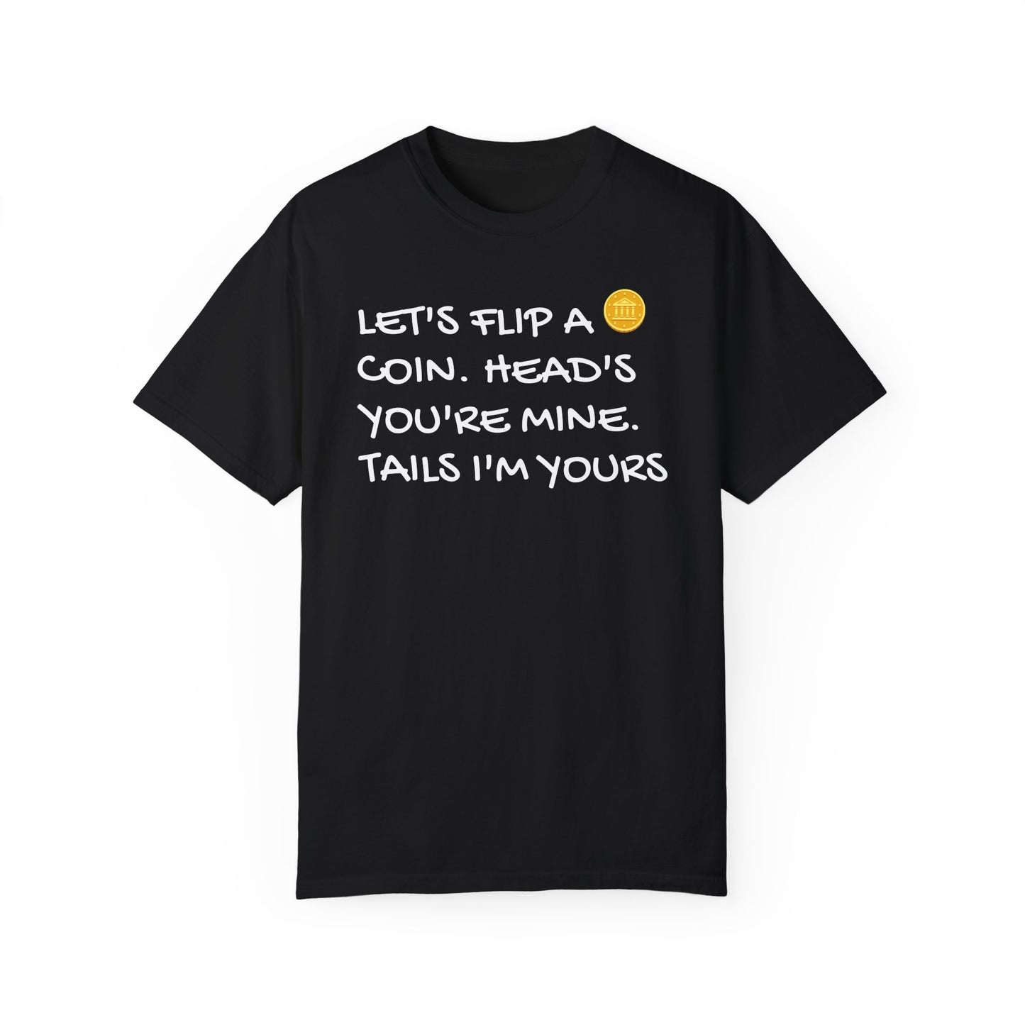 LET'S FLIP A COIN Unisex Garment-Dyed T-shirt