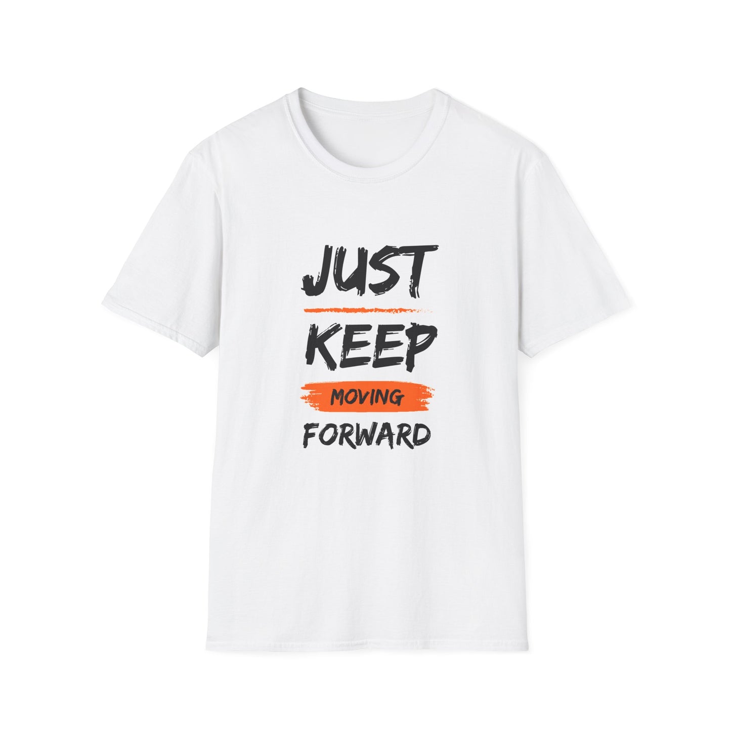 JUST KEEP MOVING FORWARD Unisex Softstyle T-Shirt